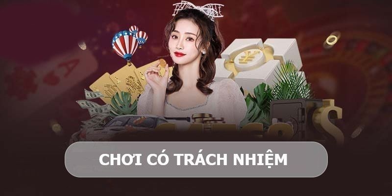 Trách nhiệm người chơi là góp phần tạo ra môi trường cá cược an toàn